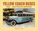 Yellow Coach Buses 1923 Through 1943: Photo Archive