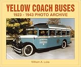 Yellow Coach Buses 1923 Through 1943: Photo Archive