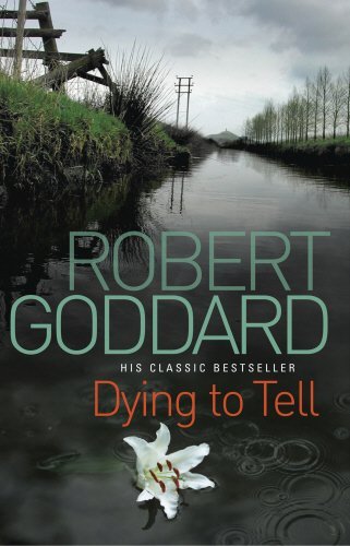 By ROBERT GODDARD DYING TO TELL (New Ed) [Paperback]