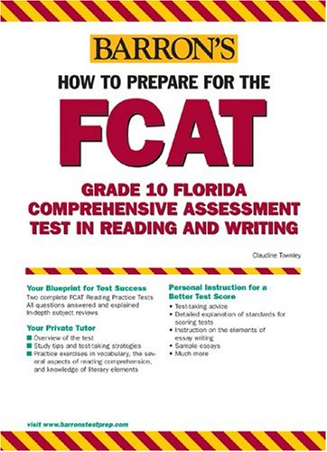 How to Prepare for the FCAT: Grade 10 Florida Comprehensive Assessment Test in Reading and Writing (Barron's FCAT: Florids'a High School Math)