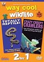 Way Cool Wildlife, Vol. 1: Totally Reptile!/Crazy Creepy Crawlers