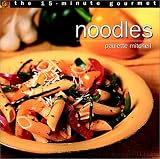 The 15-Minute Gourmet: Noodles (15-Minute Gourmet)
