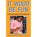 Teach your kids Woodworking!