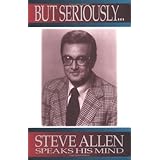But Seriously: Steve Allen Speakes His Mind