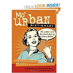 Mo' Urban Dictionary: Ridonkulous Street Slang Defined
