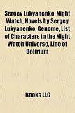 Search : Sergey Lukyanenko: Night Watch, Novels by Sergey Lukyanenko, Genome, List of Characters in the Night Watch Universe, Line of Delirium