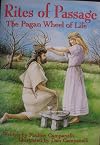 Rites of Passage: The Pagan Wheel of Life (Llewellyn's Practical Magick Series) (Llewellyn's Practical Magick Series)