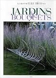 Gardens & Bouquets (Le Best of Elle Deco, No 2)