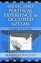 Mexicano Political Experience in Occupied Aztlan: Struggles and Change Mexicano Political Experience in Occupied Aztlan: Struggles and Change