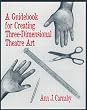 A Guidebook for Creating Three-Dimensional Theatre Art