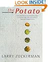 The Potato: From the Andes in the 16th Century to Fish and Chips, the Story of How a Vegetable Changed History