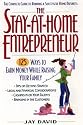 The Stay-At-home Entrepreneur:: 125 Ways To Earn Money While Raising Your Family