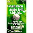 And Then Arnie Told Chi Chi (And Then Jack Said to Arnie...) by Don Wade and Arte Johnson