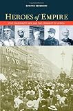 Heroes of empire : five charismatic men and the conquest of Africa