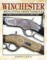 Winchester Repeating Arms Company: Its History & Development from 1865 to 1981