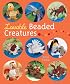 Lovable Beaded Creatures