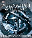 Wissenschaft & Technik: Die illustrierte Weltgeschichte - Adam Hart-Davis