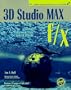 3D Studio Max F/X: Creating Hollywood-Style Special Effects