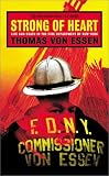 Strong of Heart: Life and Death in the Fire Department of New York