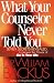 What Your Counselor Never Told You: Seven Secrets Revealed-Conquer the Power of Sin in Your Life