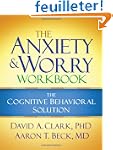 The Anxiety and Worry Workbook: The C...