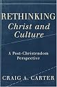 Rethinking Christ and Culture: A Post-Christendom Perspective