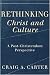 Rethinking Christ and Culture: A Post-Christendom Perspective