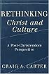 Rethinking Christ and Culture: A Post-Christendom Perspective
