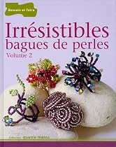 Irr&eacute;sistibles bagues de perles, volume 2