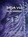 Deja Vu In A Dream: A True Short Story