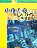 News in a New Century: Reporting in An Age of Converging Media