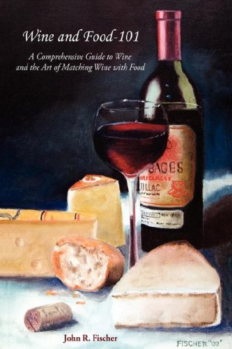 Childrens Toyshop  Food and Drink : Wine and Food-101: A Comprehensive Guide to Wine and the Art of Matching Wine With Food