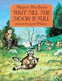 By Margaret Wise Brown Wait Till The Moon Is Full (Turtleback School & Library Binding Edition)