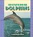 Diving Dolphins (Pull Ahead Books)