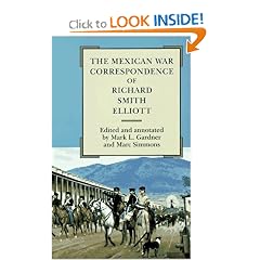 The Mexican War Correspondence of Richard Smith Elliott (American Exploration and Travel Series)