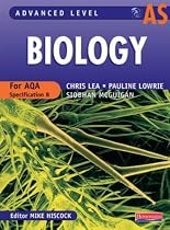 AS Level Biology for AQA Specification B (Advanced Level Biology for AQA)
