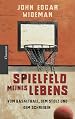 Spielfeld meines Lebens. Vom Basketball, dem Stolz und dem Schreiben