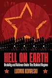 HELL ON EARTH: Brutality and Violence Under The Stalinist Regime