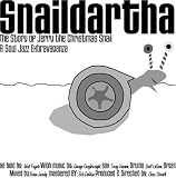 Review Snaildartha  / Snaildartha, Vol. 6: The Story Of Jerry The Christmas Snail, A Soul Jazz Extravagan