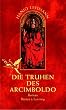 Die Truhen des Arcimboldo. Nach den Tageb�chern des Heinrich Wilhelm Lehmann