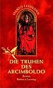 Die Truhen des Arcimboldo. Nach den Tagebüchern des Heinrich Wilhelm Lehmann.