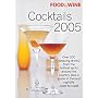 Food & Wine Cocktails 2005: The Best Drinks from America's Hottest Bars, Lounges and Restaurants