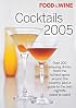Food & Wine Cocktails 2005: The Best Drinks from America's Hottest Bars, Lounges and Restaurants (Food & Wine Cocktails)