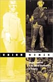 Union Women: Forging Feminism in the United Steelworkers of America (Social Movements, Protest, and Contention, V. 17)
