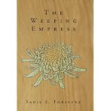 The Weeping Empressby Sadie S. Forsythe