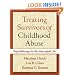 Treating Survivors of Childhood Abuse: Psychotherapy for the Interrupted Life