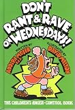 Don't Rant & Rave on Wednesdays!: The Children's Anger-Control Book