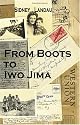 From Boots to Iwo Jima: A Marine Corpsman's Story in Letters to His Wife 1943-1945