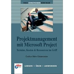 Projektmanagement mit Microsoft Project - Termine, Kosten & Ressourcen im Griff (Broschiert)