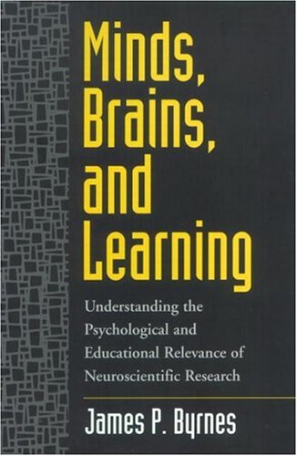 Minds, Brains, and Learning: Understanding the Psychological and Educational Relevance of Neuroscientific Research